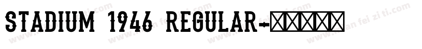 Stadium 1946 Regular字体转换